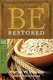 Be Restored (2 Samuel & 1 Chronicles): Trusting God to See Us Through (The BE Series Commentary)