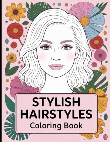 Stylish Hairstyles Coloring Book: Creative Hair Designs to Color for...