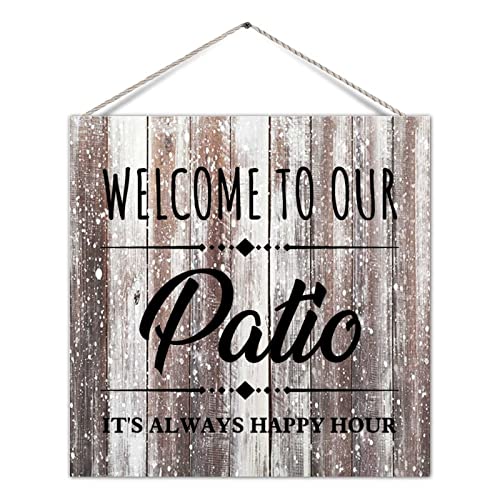 Decorative Wooden Sign Plaque Welcome to Our Patio It's Always