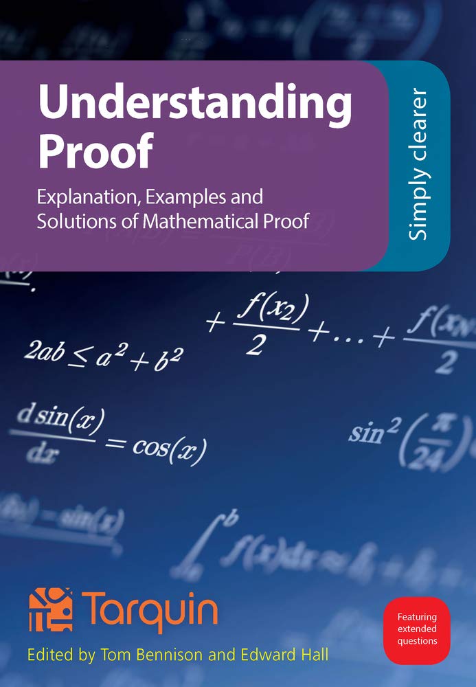 Buy Understanding Proof: Explanation, Examples and Solutions in Mathematical Proof — BookShops.in