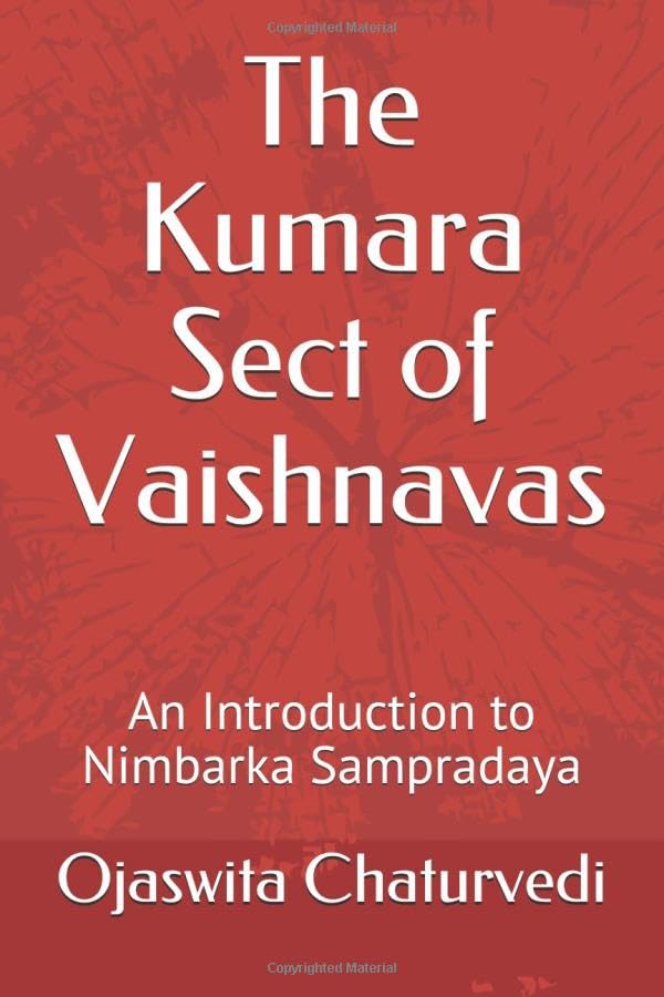 The Kumara Sect of Vaishnavas: An Introduction to Nimbarka Sampradaya