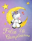  Feliz 78 Cumpleaños: ¡Mejor que una tarjeta de cumpleaños! Lindo libro de cumpleaños de unicornio que se puede utilizar como un cuaderno o diario.
