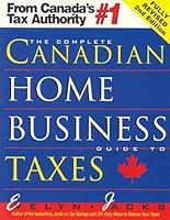 The Complete Canadian Home Business Guide to Taxes 0075601605 Book Cover