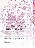 Diagnostic Atlas of Non-Neoplastic Lung Disease: A Practical Guide for Surgical Pathologists