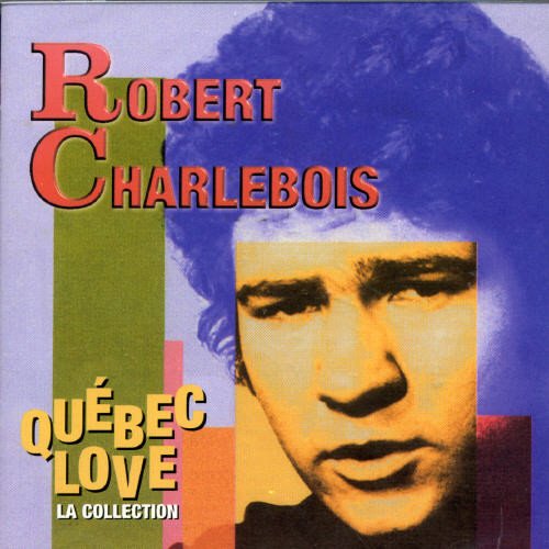 Quebec Love: La Collection [Audio CD] Robert Charlebois