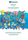 Afrikaans - Australian English, geillustreerde woordeboek: BABADADA Afrikaans - Australian English, visual dictionary (Afrikaans Edition)