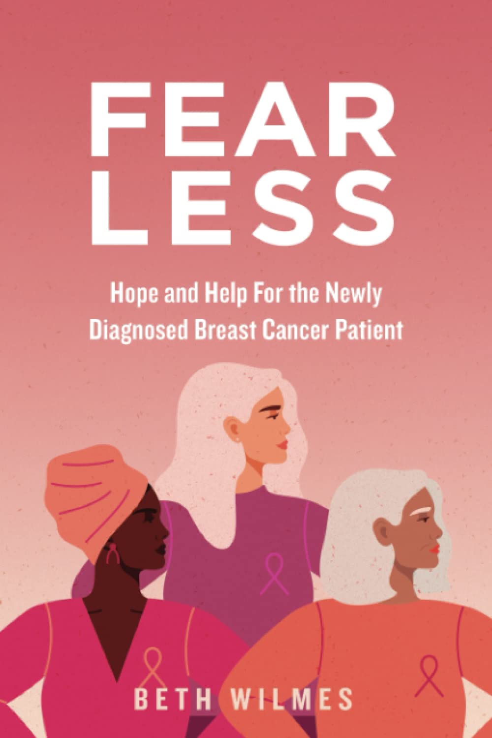 Fearless: Hope and Help for the Newly Diagnosed Breast Cancer Patient