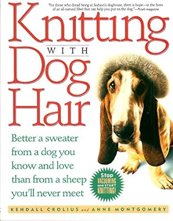 Knitting With Dog Hair: Better a Sweater from a Dog You Know and Love Than from a Sheep You'll Never Meet