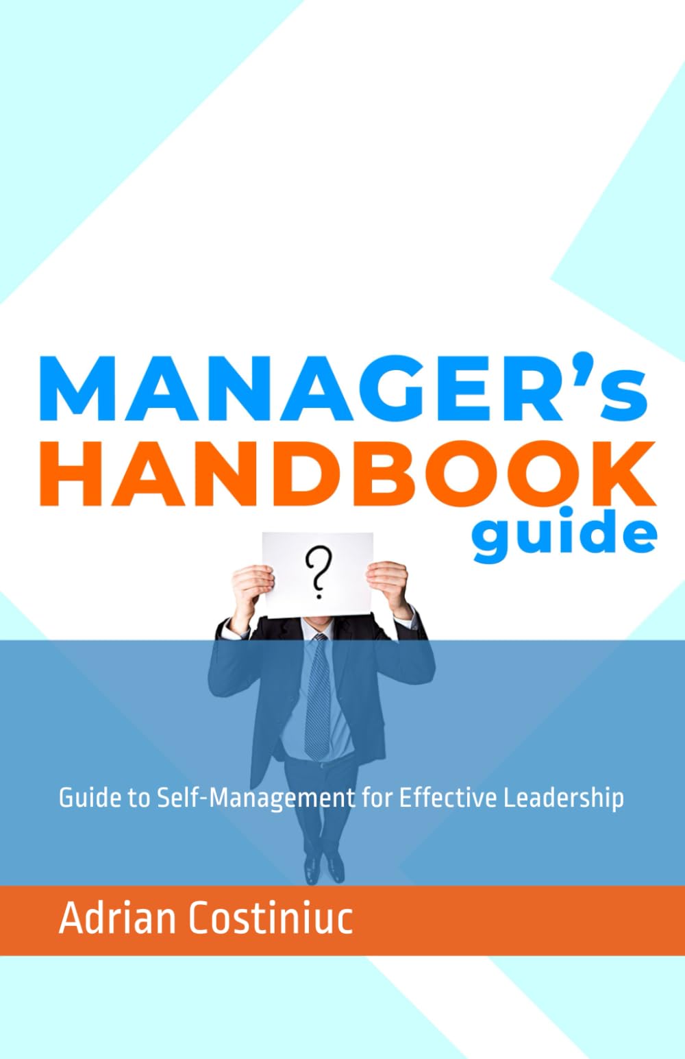 Manager’s handbook guide: Self-Management for Effective Leadership