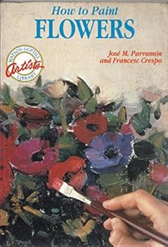 Paperback How to Paint Flowers (Watson-Guptill Artist's Library) Book