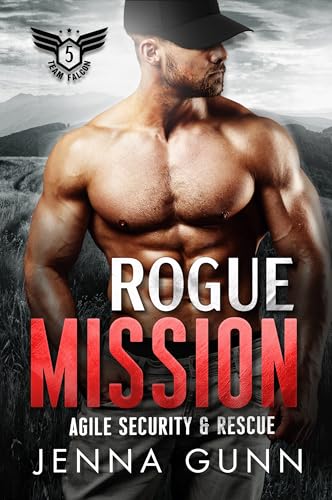 Rogue Mission (Team Falcon - Agile Security & Rescue Team 2 Book 5)