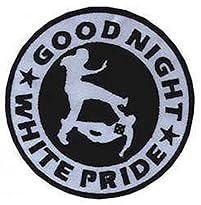 Good Night White Pride Aufn&auml;her