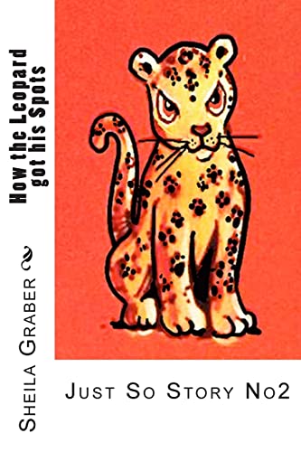 How the Leopard got his Spots: Just So Story No2 (The Just So Stories)
