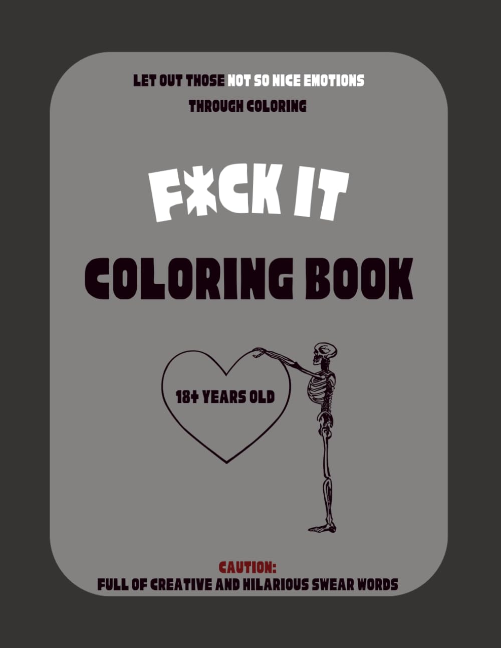 F*ck It: Adult Coloring Book