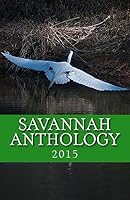 Savannah Anthology 2015 1508866074 Book Cover