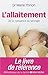 L'Allaitement: De la naissance au sevrage
