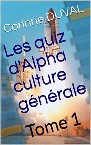 Les quiz d'Alpha culture générale: Tome 1 (French Edition)