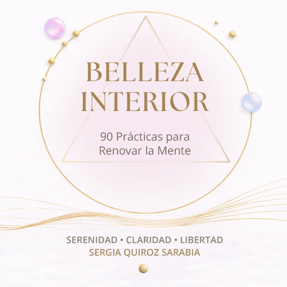 Belleza Interior: 90 Prácticas para Renovar la Mente (Spanish Edition)      Paperback – March 25, 2026
