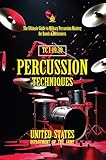 TC 1-19.30 Percussion Techniques: [Annotated] The Ultimate Guide to Military Percussion Mastery for Bands & Performers (English Edition)