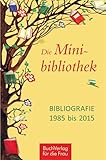 Die Minibibliothek: Bibliografie 1985 bis 2015