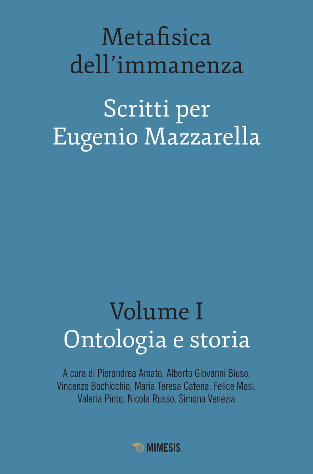 Metafisica Dell'immanenza. Scritti Per Eugenio Mazzarella. Ontologia E Storia (Vol. 1) - 4