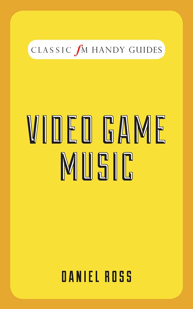 Buy Video Game Music (Classic FM Handy Guides) — BookShops.in