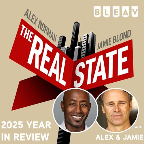 2025 Year in Review: Favorite Conversations from The Real State Podcast