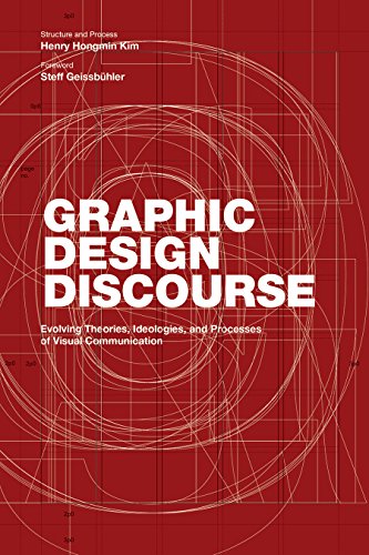 Compare Textbook Prices for Graphic Design Discourse: Evolving Theories, Ideologies, and Processes of Visual Communication academic reader with 75 seminal texts across disciplines ISBN 9781616895587 by Kim, Henry Hongmin,Geissbuhler, Steff