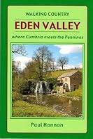 Eden Valley: Where Cumbria meets the Pennines: No. 18 (Walking Country S.) 1870141377 Book Cover