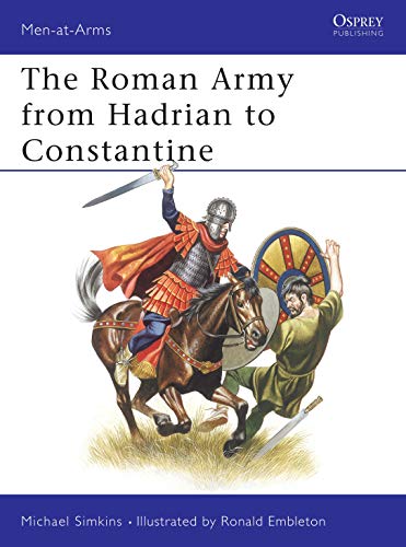 Télécharger The Roman Army from Hadrian to Constantine (Men-at-Arms Book 93) (English Edition) Livre eBook France