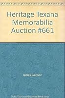 Heritage Texana Memorabilia Auction #661 1599671972 Book Cover