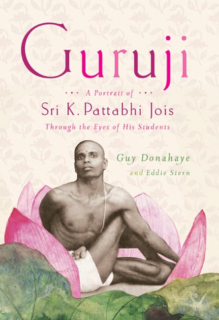 Buy Guruji: A Portrait of Sri K. Pattabhi Jois Through the Eyes of His Students — BookShops.in