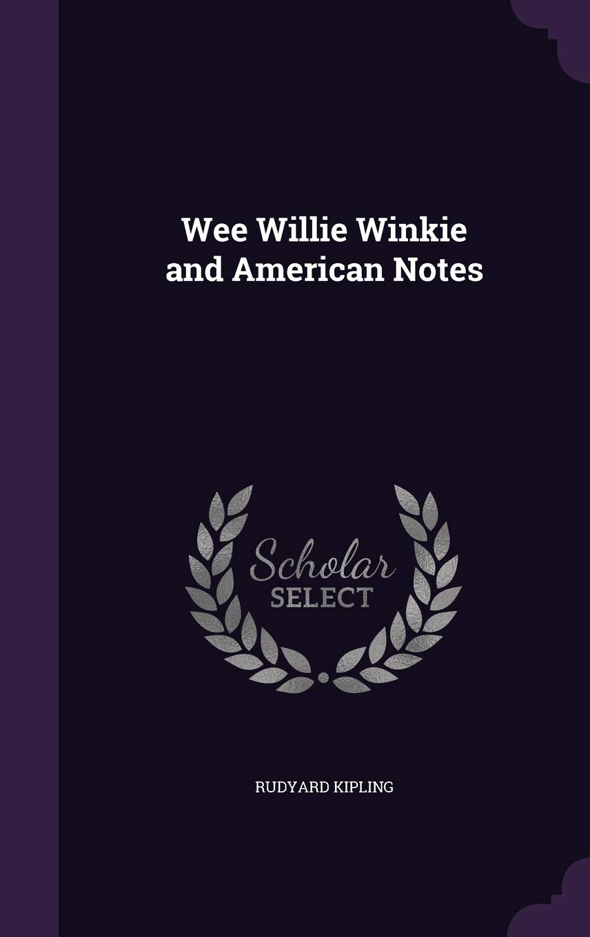 Wee Willie Winkie and American Notes