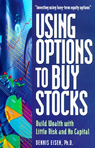 Using Options to Buy Stocks: Build Wealth With Little Risk