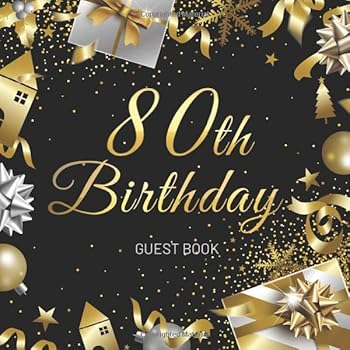 80th Birthday Guest Book : Christmas Celebration Birthday Party Keepsake Gift Book for Best Wishes and Messages from Family and Friends to Write in 123 Pages Cream Paper Glossy Cover