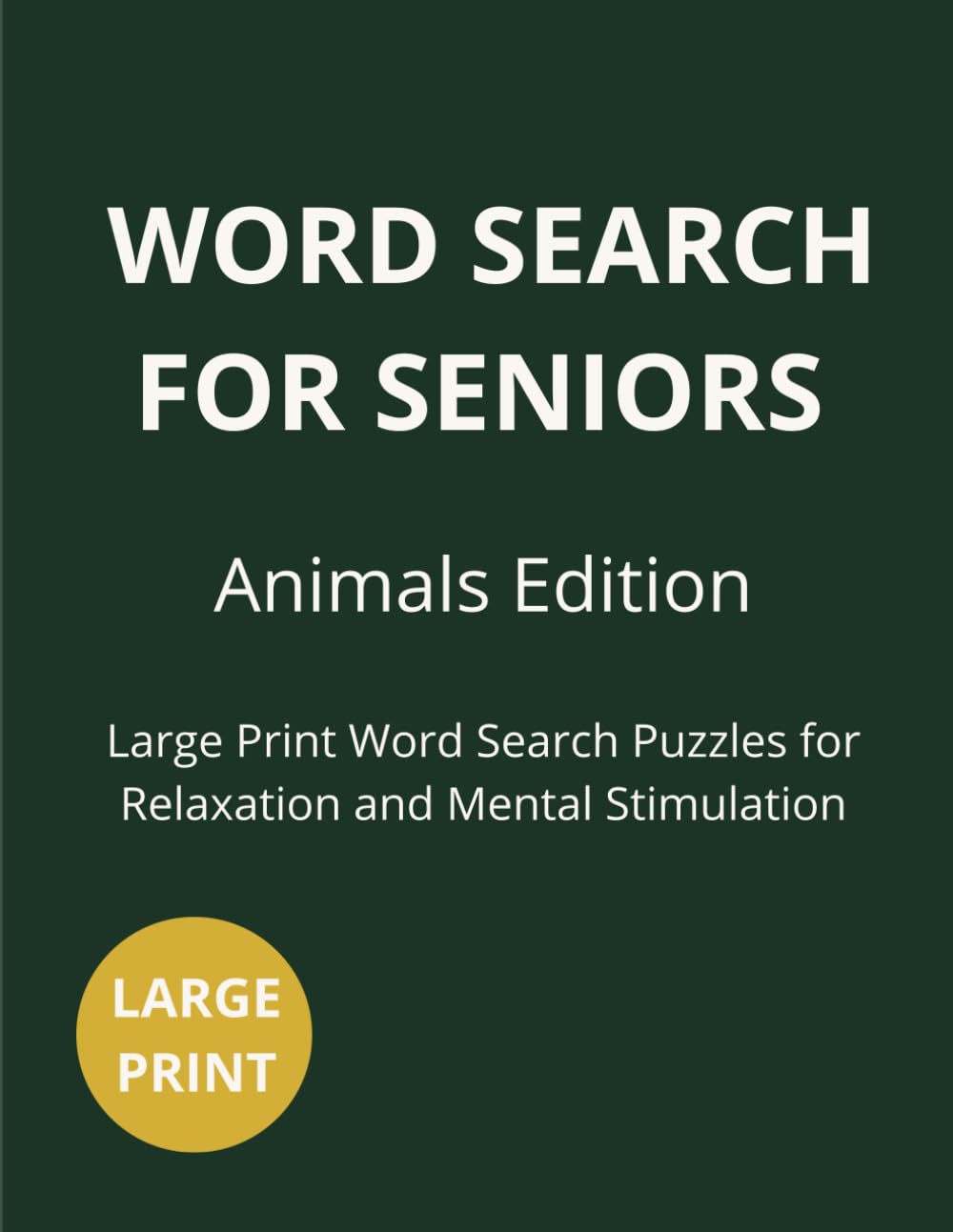 Word Search for Seniors – Animals Edition: Large Print Word Search Puzzles for Relaxation and Mental Stimulation