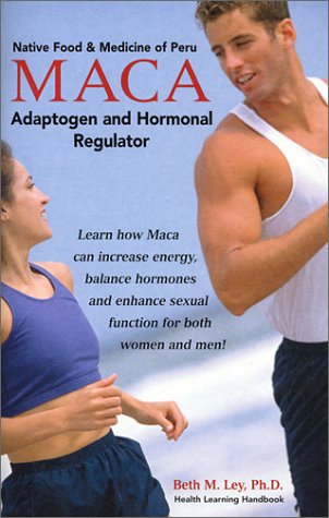 Maca: Adaptogen and Hormonal Regulator (Health Learning Handbook)