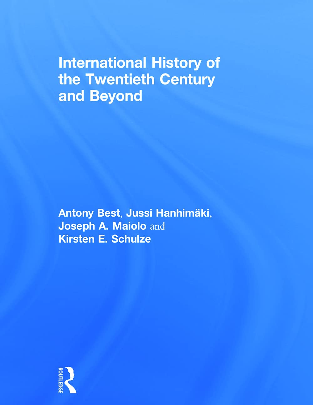 International History of the Twentieth Century and Beyond: Third Edition