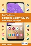 bedienungsanleitung samsung s10  Das Praxisbuch Samsung Galaxy A32 5G - Anleitung für Einsteiger