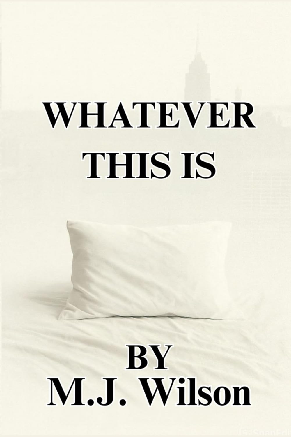 Whatever This Is: A novel about lust, identity, and everything we try to bury