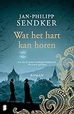  Wat het hart kan horen: Een van de mooiste liefdesgeschiedenissen die je ooit zult lezen (Birma-trilogie, 1)