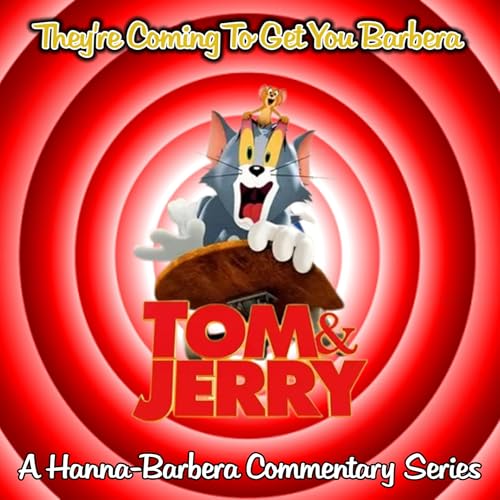 They're Coming To Get You Barbera: Tom and Jerry (2021)