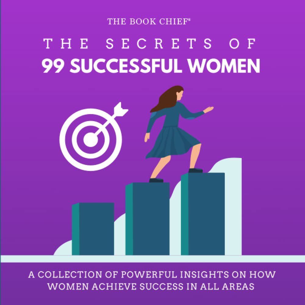 The Secrets of 99 Successful Women: 1