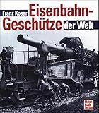 eisenbahngeschütz modell  Eisenbahngeschütze der Welt