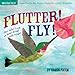 Flutter! Fly! (Indestructibles)