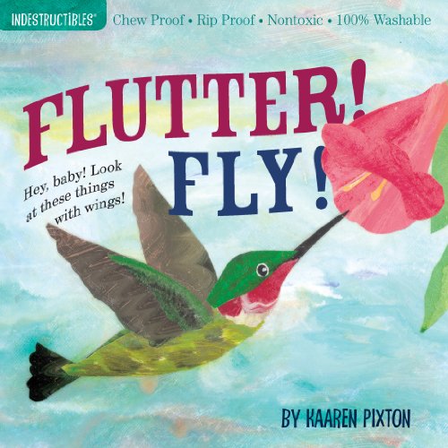 Image of Flutter! Fly! (Indestructibles)