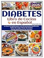 DIABETES - Libro de Cocina - En Español: La Guía Completa para una Alimentación Equilibrada. Platos Sin Culpa, Placer Sin Límites. Comer Sano Nunca Fue Tan Rico. (Spanish Edition) B0DL9X8TX4 Book Cover
