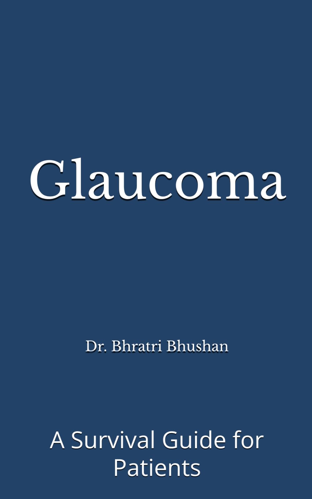 Glaucoma: A Survival Guide for Patients