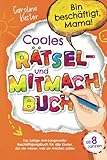 Bin beschäftigt, Mama! Cooles Rätsel- und Mitmachbuch für Kids ab 8 Jahren: Das lustige Anti-Langeweile-Beschäftigungsbuch für alle Kinder, die nie wissen, was sie machen sollen  Perfektes Geschenk