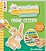 Das Verbastelbuch für die Allerkleinsten. Schneiden und Kleben. Frohe Ostern: Frühförderung für Kreativminis ab 3 Jahren